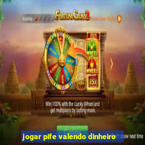 jogar pife valendo dinheiro